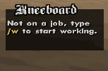 a box with title 'Kneeboard', showing the text 'Not on a job, type /w to start working.'